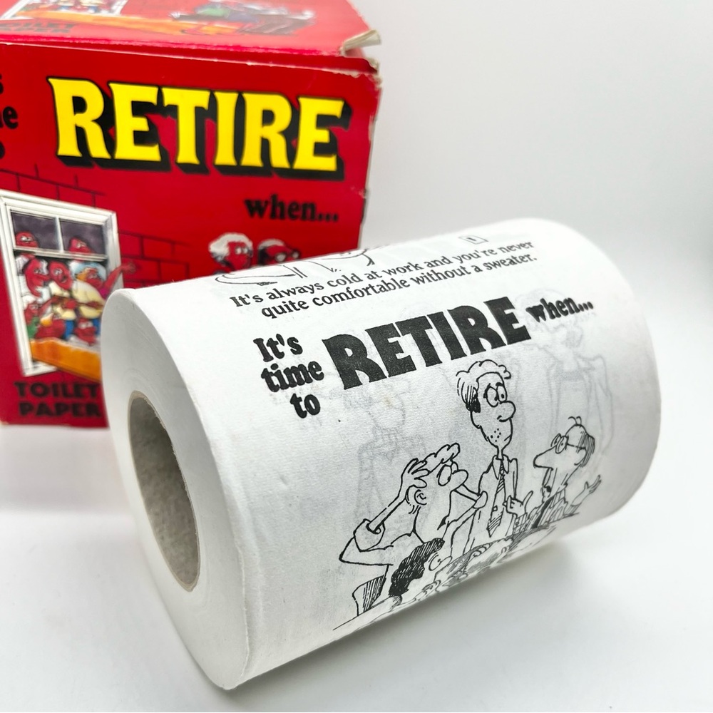 Vintage 1993 IT'S TIME TO RETIRE WHEN TOILET PAPER ROLL Funny Gag Gift Novelty